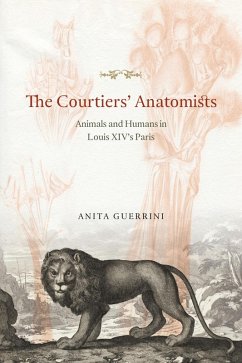 The Courtiers' Anatomists (eBook, ePUB) - Guerrini, Anita The Courtiers' Anatomists (eBook, ePUB) - Guerrini, Anita