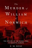 The Murder of William of Norwich (eBook, ePUB)