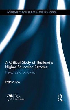 A Critical Study of Thailand's Higher Education Reforms (eBook, PDF) - Lao, Rattana