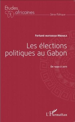 Les elections politiques au Gabon de 1990 a 2011 (eBook, PDF)