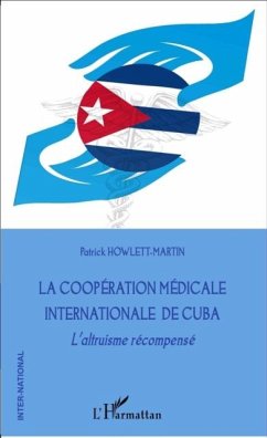 La cooperation medicale internationale de Cuba (eBook, PDF) La cooperation medicale internationale de Cuba (eBook, PDF)