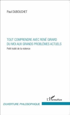 Tout comprendre avec Rene Girard (eBook, PDF) - Paul Dubouchet