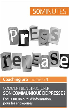 Comment bien structurer son communiqué de presse ? (eBook, ePUB) - Dawagne, Martin; 50minutes