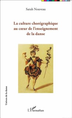 La culture choregraphique au coeur de l'enseignement de la danse (eBook, PDF) - Sarah Nouveau