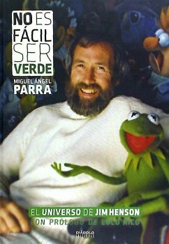 No es fácil ser verde: el universo de Jim Henson