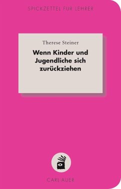 Wenn Kinder und Jugendliche sich zurückziehen - Steiner, Therese