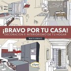 Bravo Por Tu Casa: Decoración E Interiorismo de Tu Hogar