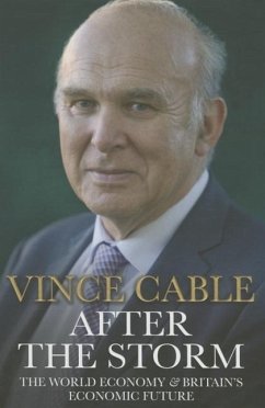 After the Storm: The World Economy & Britain's Economic Future - Cable, Vincent
