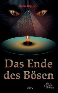 Das Ende des Bösen - Raguse, André