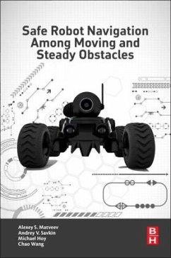 Safe Robot Navigation Among Moving and Steady Obstacles - Savkin, Andrey V.;Matveev, Alexey S.;Hoy, Michael