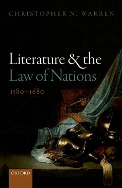 Literature and the Law of Nations, 1580-1680 (eBook, PDF) - Warren, Christopher N.