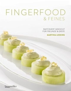 Fingerfood & Feines. Raffiniert gekocht für Freunde & Gäste - Lessing, Martina