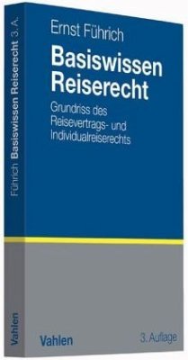 Basiswissen Reiserecht - Führich, Ernst