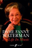 Dame Fanny Waterman -- My Life in Music