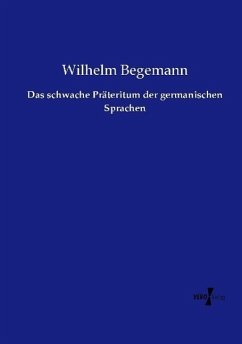 Das schwache Präteritum der germanischen Sprachen - Begemann, Wilhelm