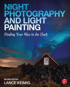 Night Photography and Light Painting (eBook, PDF) - Keimig, Lance