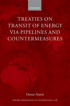 Treaties on Transit of Energy via Pipelines and Countermeasures (eBook, PDF) - Azaria, Danae