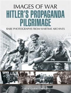 Hitler's Propaganda Pilgrimage (eBook, ePUB) - Carruthers, Bob