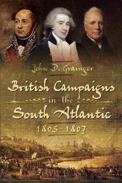 British Campaigns in the South Atlantic 1805-1807 (eBook, ePUB) - Grainger, J. D