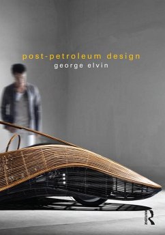 Post-Petroleum Design (eBook, ePUB) - Elvin, George