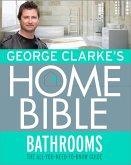 George Clarke's Home Bible: Bathrooms (eBook, ePUB)