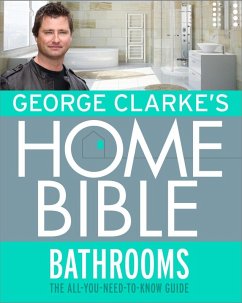George Clarke's Home Bible: Bathrooms (eBook, ePUB) - Clarke, George