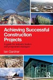Achieving Successful Construction Projects (eBook, PDF)