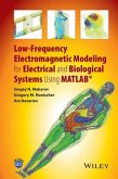 Low-Frequency Electromagnetic Modeling for Electrical and Biological Systems Using MATLAB (eBook, PDF)
