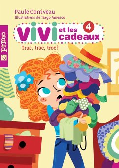 Vivi et les cadeaux 4 : Truc, trac, troc! (eBook, ePUB) - Paule Corriveau