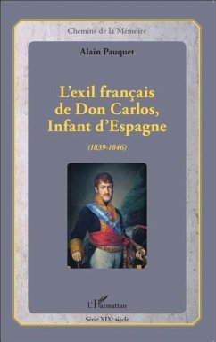 L'exil francais de Don Carlos, Infant d'Espagne (1839-1846) (eBook, PDF)