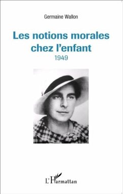 Les notions morales chez l'enfant (eBook, PDF) Les notions morales chez l'enfant (eBook, PDF)