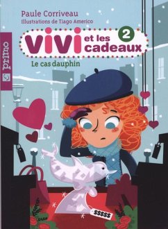 Vivi et les cadeaux 2 : Le cas dauphin (eBook, ePUB) - Paule Corriveau, Paule Corriveau