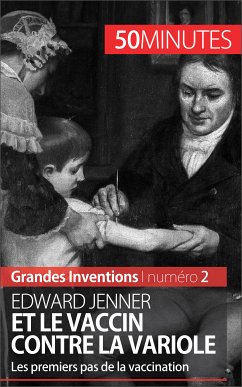 Edward Jenner et le vaccin contre la variole (eBook, ePUB) - Mettra, Mélanie; 50minutes