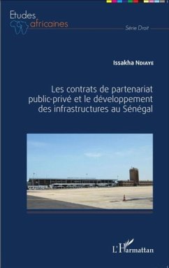Les contrats de partenariat public-prive et le developpement des infrastructures au Senegal (eBook, PDF)
