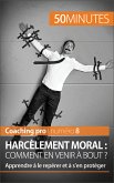 Harcèlement moral : comment en venir à bout ? (eBook, ePUB)