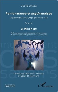Performance et psychanalyse Experimenter et (de)signer nos vies suivi de (eBook, PDF) - Cecile Croce