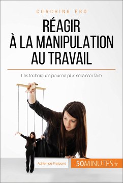 Réagir à la manipulation au travail (eBook, ePUB) - de Fraipont, Adrien; 50minutes