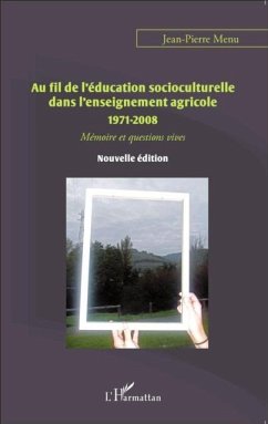 Au fil de l'education socioculturelle dans l'enseignement agricole 1971-2008 (eBook, PDF)