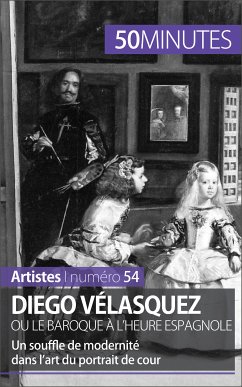 Diego Vélasquez ou le baroque à l'heure espagnole (eBook, ePUB) - Gervais de Lafond, Delphine; 50minutes