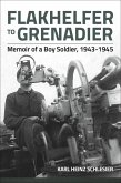Flakhelfer to Grenadier (eBook, ePUB) Flakhelfer to Grenadier (eBook, ePUB)