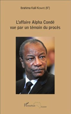 L'affaire Alpha Conde vue par un temoin du proces (eBook, PDF) L'affaire Alpha Conde vue par un temoin du proces (eBook, PDF)