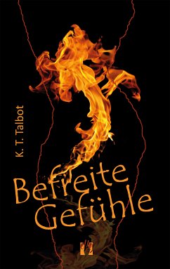 Befreite Gefühle (eBook, ePUB) - Talbot, K. T.