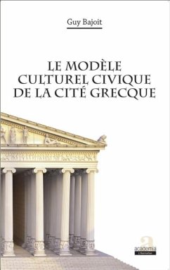 Le modele culturel civique de la cite grecque (eBook, PDF) - Guy Bajoit