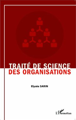 Traite de science des organisations (eBook, ePUB) - Elysee Sarin, Elysee Sarin