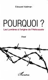 Pourquoi ? Les Lumieres a l'origine de l'Holocauste (eBook, ePUB)