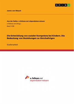 Die Entwicklung von sozialer Kompetenz bei Kindern. Die Bedeutung von Beziehungen zu Gleichaltrigen (eBook, PDF) - von Nitzsch, Jannis