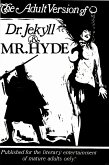 The Adult Version of Dr. Jekyll and Mr. Hyde (eBook, ePUB)