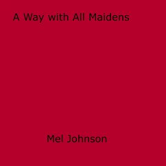 A Way with All Maidens (eBook, ePUB) - Johnson, Mel