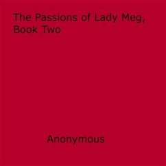 The Passions of Lady Meg, Book Two (eBook, ePUB) - anonymous