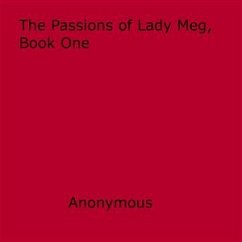 The Passions of Lady Meg, Book One (eBook, ePUB) - anonymous